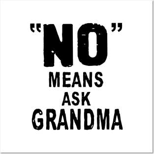 No Means Ask Grandma Posters and Art